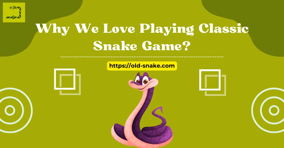 Why We Love Playing Classic Snake Game?